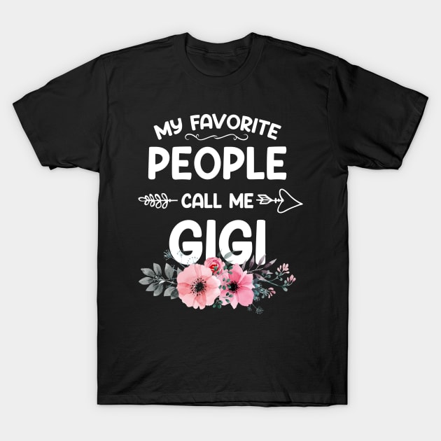 My Favorite People Call Me Gigi Pink Floral Mother's Day T-Shirt by shattorickey.fashion